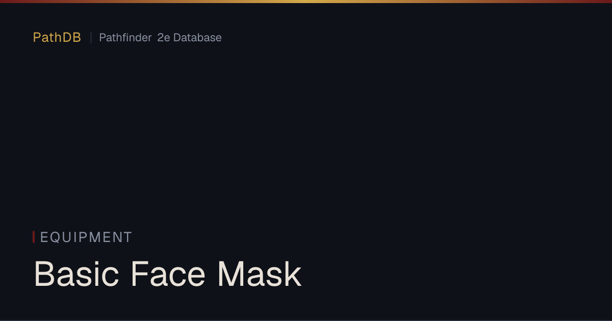 Basic Face Mask - Equipment - PathDB: Pathfinder 2e Database