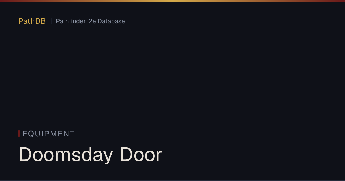 Doomsday Door - Equipment - PathDB: Pathfinder 2e Database