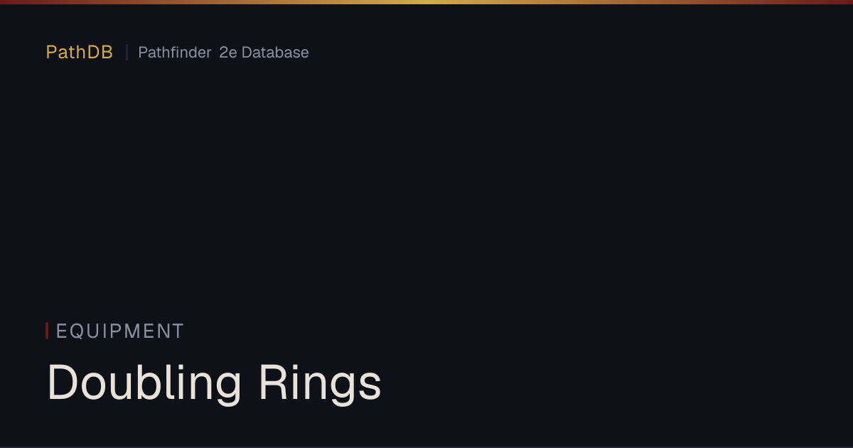 Doubling Rings - Equipment - PathDB: Pathfinder 2e Database