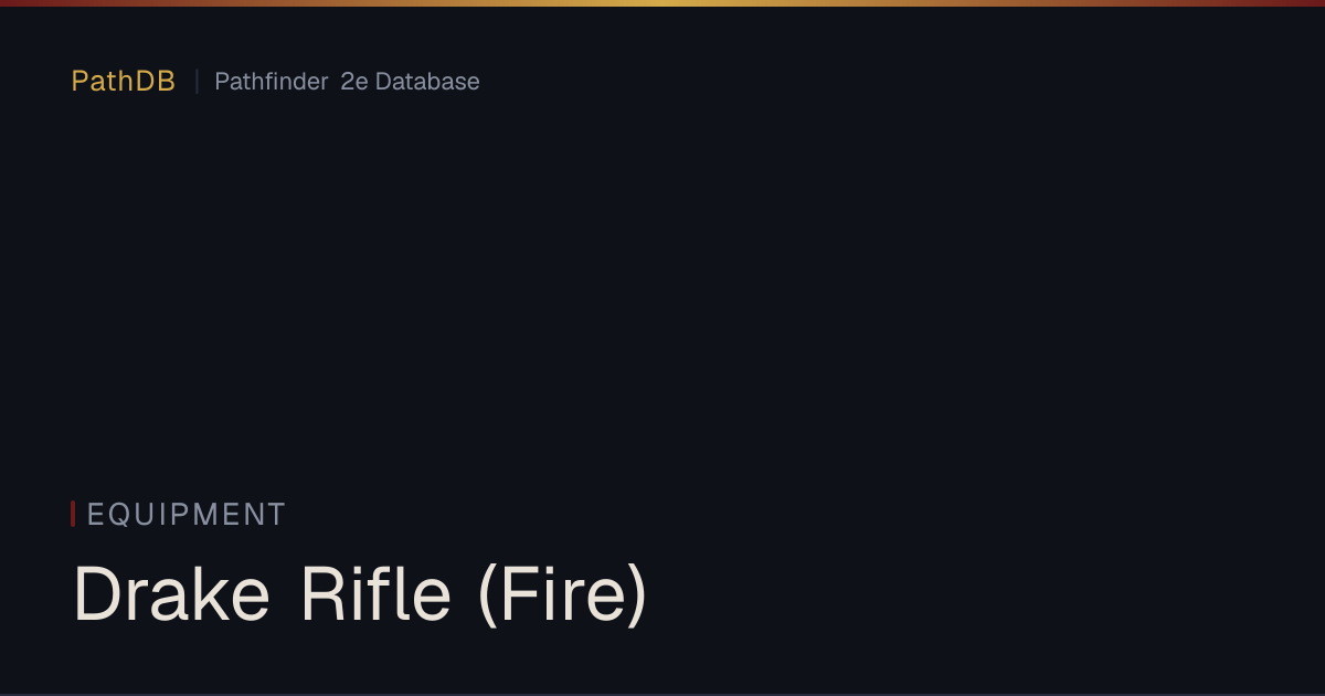 Drake Rifle (Fire) - Equipment - PathDB: Pathfinder 2e Database