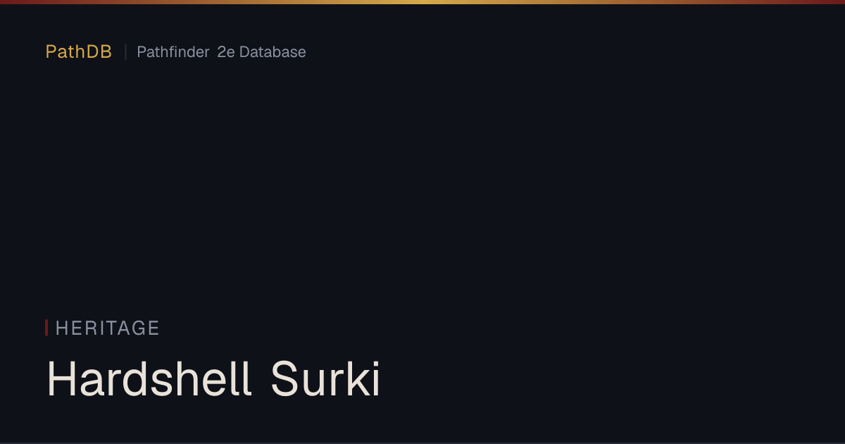 Hardshell Surki - Heritage - PathDB: Pathfinder 2e Database