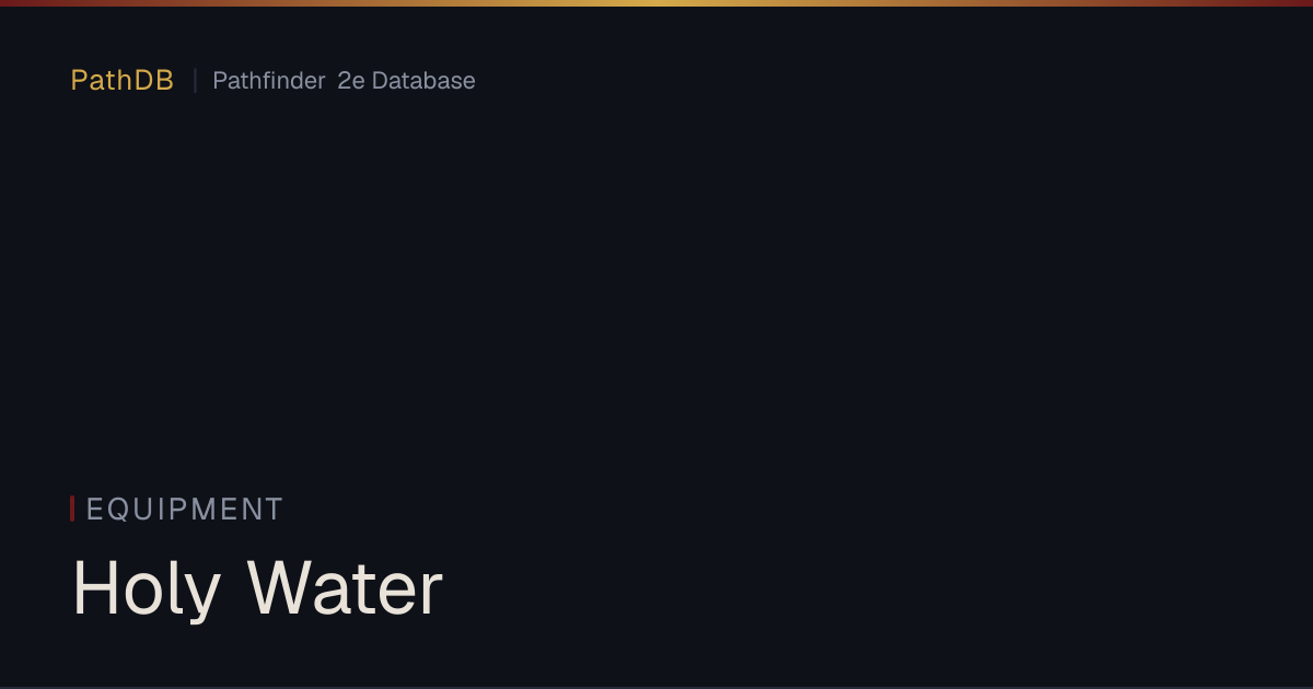 Holy Water - Equipment - PathDB: Pathfinder 2e Database