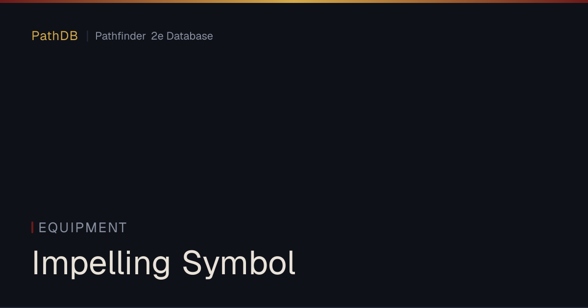 Impelling Symbol - Equipment - PathDB: Pathfinder 2e Database