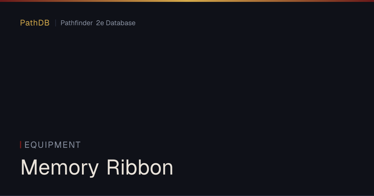 Memory Ribbon - Equipment - PathDB: Pathfinder 2e Database