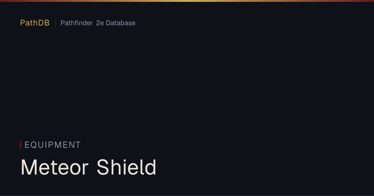 Meteor Shield - Equipment - PathDB: Pathfinder 2e Database