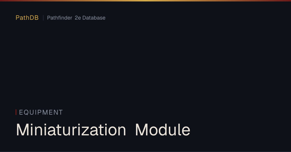Miniaturization Module - Equipment - PathDB: Pathfinder 2e Database