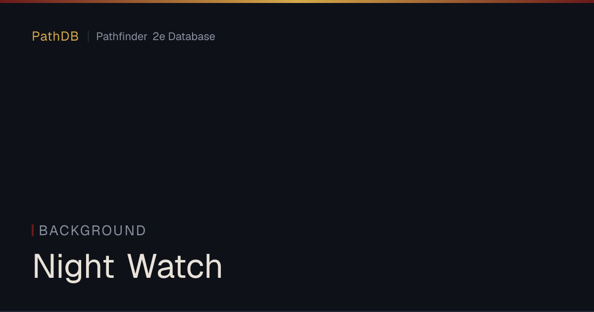 Night Watch - Background - PathDB: Pathfinder 2e Database