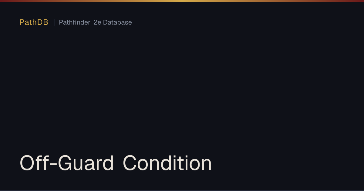 Off-Guard Condition - PathDB: Pathfinder 2e Database