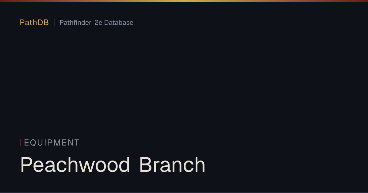 Peachwood Branch - Equipment - PathDB: Pathfinder 2e Database