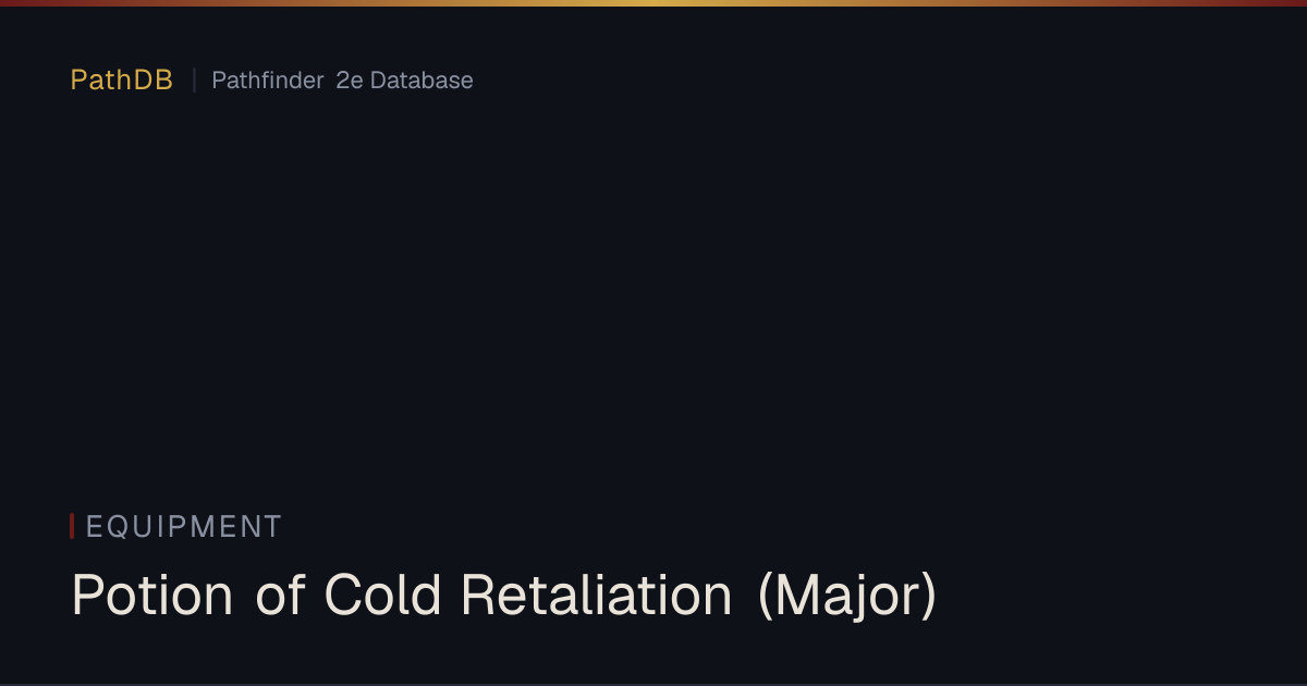 Potion of Cold Retaliation (Major) - Equipment - PathDB: Pathfinder 2e ...