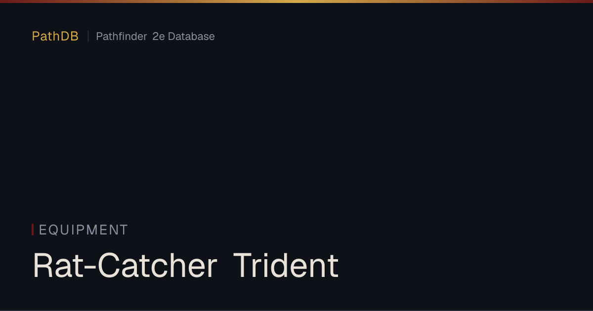 Rat-Catcher Trident - Equipment - PathDB: Pathfinder 2e Database