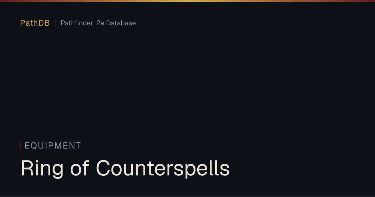 Ring of Counterspells - Equipment - PathDB: Pathfinder 2e Database