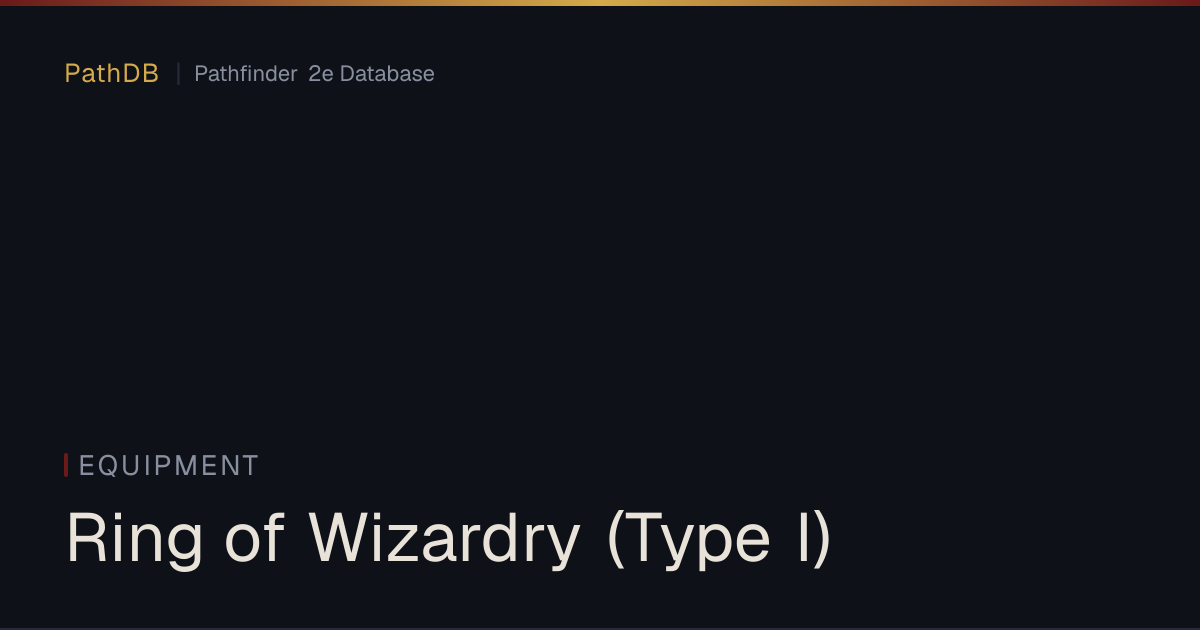 Ring of Wizardry (Type I) - Equipment - PathDB: Pathfinder 2e Database