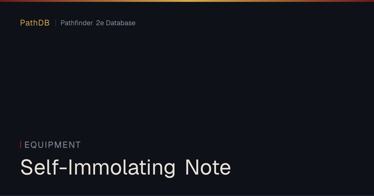 Self-Immolating Note - Equipment - PathDB: Pathfinder 2e Database