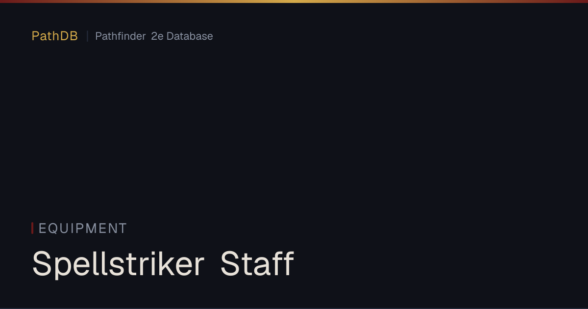 Spellstriker Staff - Equipment - PathDB: Pathfinder 2e Database