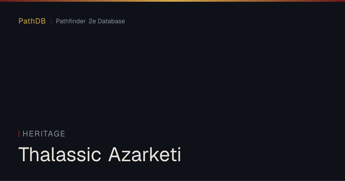 Thalassic Azarketi - Heritage - PathDB: Pathfinder 2e Database