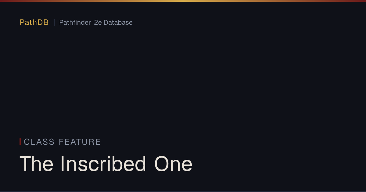 The Inscribed One - Class Feature - PathDB: Pathfinder 2e Database