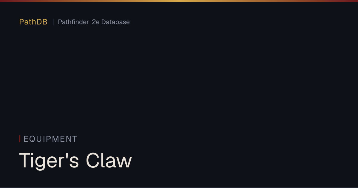 Tiger's Claw - Equipment - PathDB: Pathfinder 2e Database